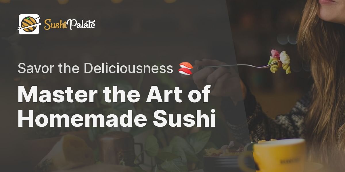 Homemade Sushi Rolls Recipe | Learn How to Roll Sushi | Sushi Palate